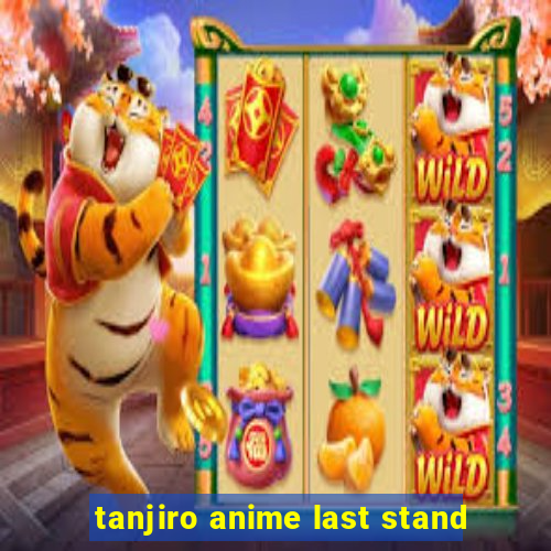 tanjiro anime last stand